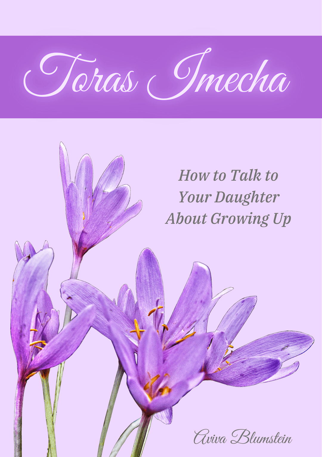 Toras Imecha: How to Talk to Your Daughter About Growing Up