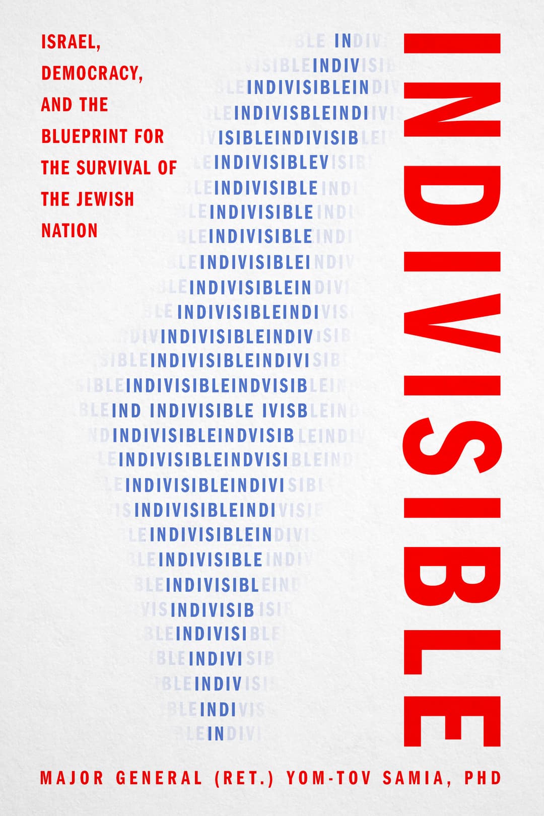 Indivisible: Israel, Democracy, and the Blueprint for the Survival of the Jewish Nation