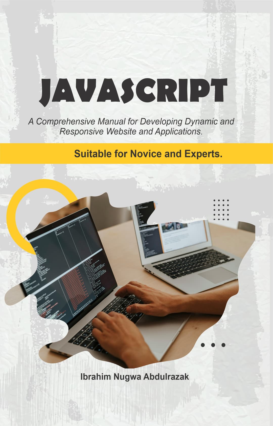 JavaScript. A Comprehensive manual for creating dynamic, responsive websites and applications