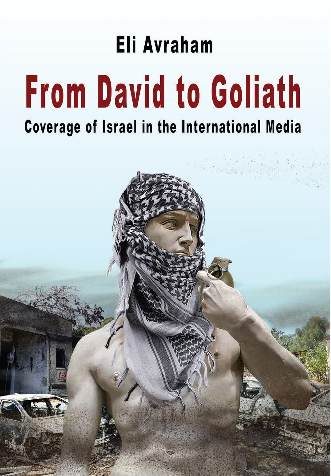 From David to Goliath: Coverage of Israel in the International Media