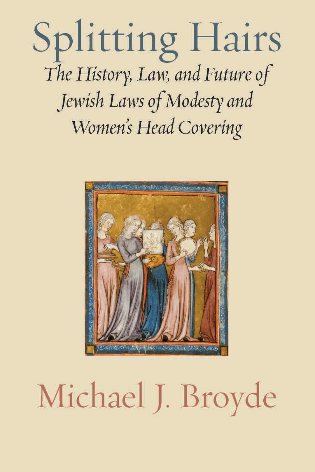 Splitting Hairs: The History, Law, and Future of Jewish Laws of Modesty and Women’s Head Covering