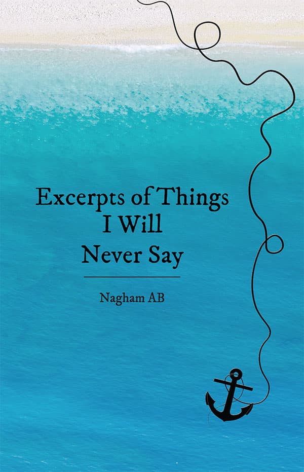 Excerpts of Things I Will Never Say