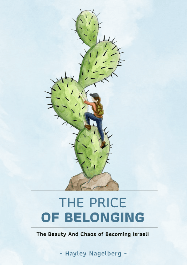 The Price of Belonging: The Beauty and Chaos of Becoming Israeli